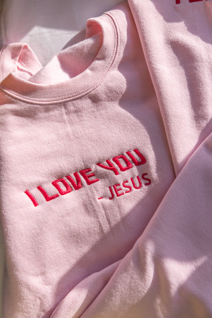 "I LOVE YOU, JESUS" Crewneck