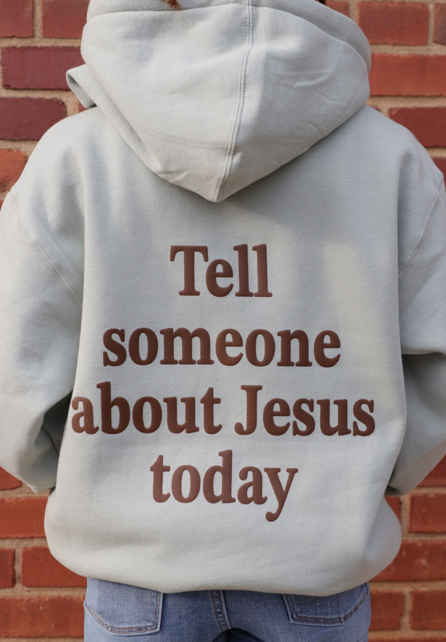 Tell Someone About Jesus Today Hoodie