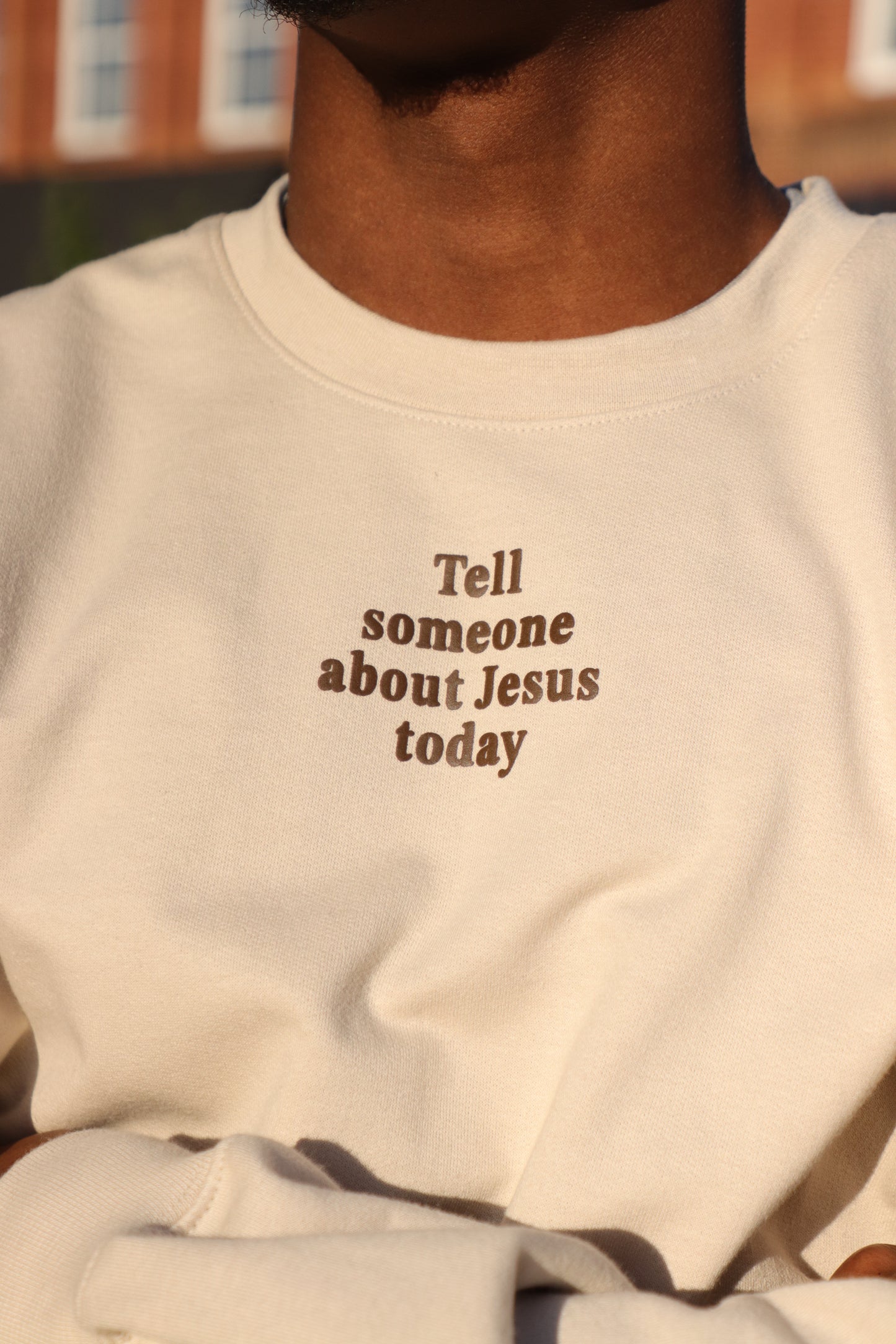 Tell Someone About Jesus Today Crewneck