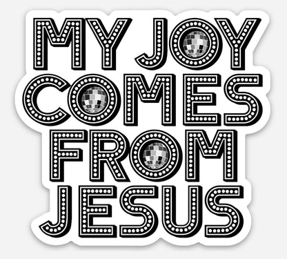 My Joy Comes From Jesus Sticker