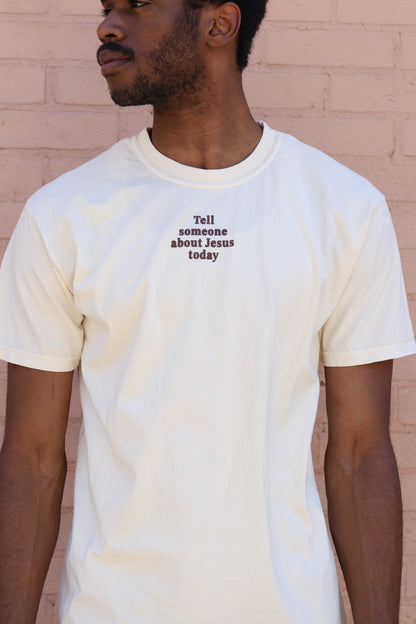 Tell Someone About Jesus Today T-Shirt