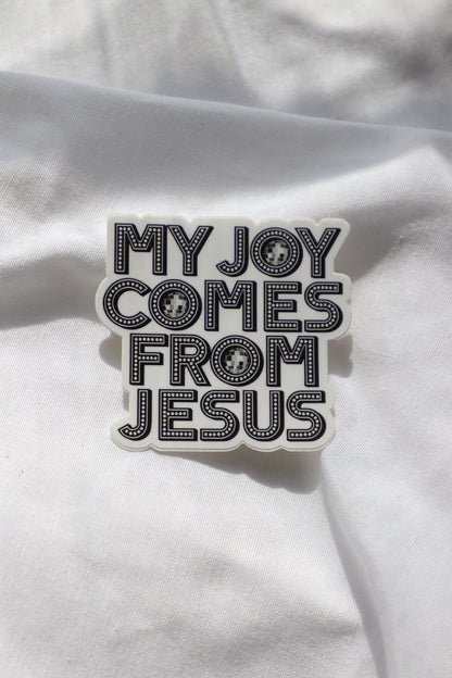 My Joy Comes From Jesus Sticker